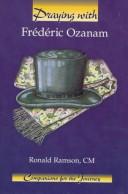 Cover of: Praying with Frédéric Ozanam by Ronald Ramson