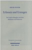 Cover of: Erfassen und Erzeugen: die kreative Metapher zwischen Idealismus und Realismus