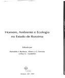 Cover of: Homem, ambiente e ecologia no Estado de Roraima