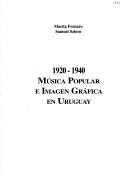 Cover of: 1920-1940, música popular e imagen gráfica en Uruguay