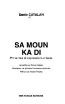 Cover of: Sa moun ka di: proverbes et expressions créoles