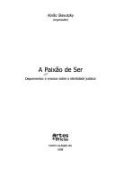 Cover of: A paixão de ser by Abrão Slavutzky, organizador ; [Alberto Dines ... et al.].