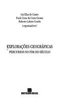 Cover of: Explorações geográficas by Iná Elias de Castro, Paulo Cesar da Costa Gomes, Roberto Lobato Corrêa, organizadores.