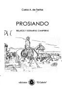 Cover of: Prosiando: relatos y estampas camperas