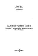 Cover of: Faces do trópico úmido: conceitos e questões sobre desenvolvimento e meio ambiente