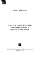 Cover of: O Brasil no campo de futebol: estudos antropológicos sobre os significados do futebol brasileiro