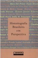 Cover of: Historiografia brasileira em perspectiva by Marcos Cezar de Freitas, org. ; Laura de Mello e Souza ... [et al.].