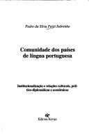 Cover of: Comunidade dos países de língua portuguesa by Pedro da Silva Feijó Sobrinho, Pedro da Silva Feijó Sobrinho