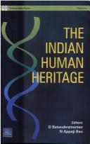 Cover of: The Indian human heritage by editors, D. Balasubramanian, N. Appaji Rao.