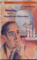 Cover of: Bhabha and his magnificent obsessions by G. Venkataraman