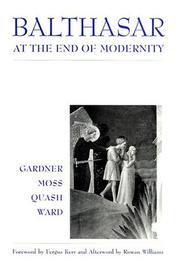 Cover of: Balthasar at the End of Modernity by Lucy Gardner, Moss. David, Ben Quash, Graham Ward