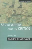 Cover of: Secularism and its critics by edited by Rajeev Bhargava.