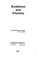 Cover of: Buddhism and Khamtis by Gaurīśaṅkara Paṇḍyā