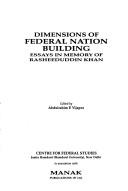 Dimensions of federal nation building by Abdulrahim P. Vijapur