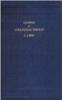 Cover of: Grammar of colloquial Tibetan by Sir Charles Alfred Bell