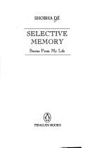 Cover of: Selective memory by Shobha Dé
