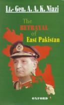 Cover of: The betrayal of East Pakistan by Amir Abdullah Khan Niazi