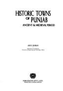 Cover of: Historic towns of Punjab: ancient and medieval period