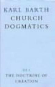 Cover of: The Doctrine of Creation (Church Dogmatics, vol. 3, pt. 1)