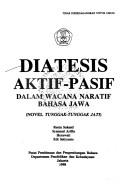 Diatesis aktif-pasif dalam wacana naratif bahasa Jawa by Restu Sukesti