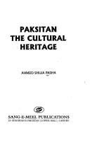 Cover of: Pakistan, the cultural heritage by Aḥmad Shujāʻ Pāshā