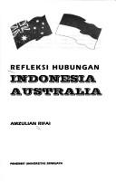 Cover of: Refleksi hubungan Indonesia Australia
