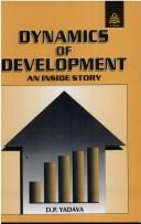 Cover of: Dynamics of development: an inside story