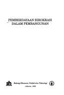Cover of: Pemberdayaan birokrasi dalam pembangunan by [para penulis, J.B. Kristiadi ... et al.].