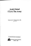 Acub Zainal, I love the army by Nurinwa Ki S. Hendrowinoto