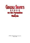 Cover of: Ghazali Shafie's memoir on the formation of Malaysia.