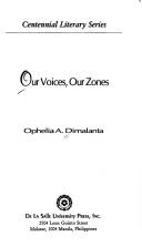 Cover of: Our voices, our zones | Ophelia A. Dimalanta
