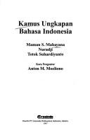 Cover of: Kamus ungkapan bahasa Indonesia by Maman S. Mahayana