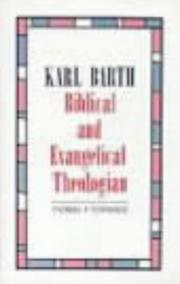 Cover of: Karl Barth, biblical and evangelical theologian by Thomas Forsyth Torrance