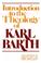 Cover of: An introduction to the theology of Karl Barth