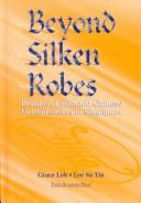 Cover of: Beyond silken robes: profiles of selected Chinese entrepreneurs in Singapore