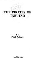 Cover of: The pirates of Tarutao by Paul Adirex