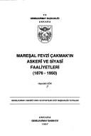 Cover of: Mareşal Fevzi Çakmak'ın askerı̂ ve siyası̂ faaliyetleri, 1876-1950 by Hayrullah Gök