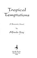 Cover of: Tropical temptations | Alfredo Kay