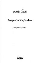 Cover of: Borges'in kaplanları: eleştiri-inceleme