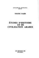 Cover of: Études d'histoire et de civilisation arabes