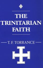 Cover of: The Trinitarian Faith by Thomas Forsyth Torrance, Thomas Forsyth Torrance