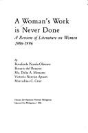 Cover of: Woman's work is never done: a review of literature on women, 1986-1996