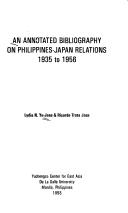 Cover of: An annotated bibliography on Philippines-Japan relations, 1935 to 1956