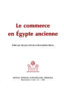 Cover of: Commerce en Egypte ancienne / ed. par Nicolas Grimal et Bernadette Menu by 