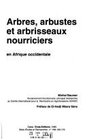 Cover of: Arbres, arbustes et arbrisseaux nourriciers: en Afrique occidentale