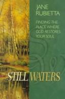 Cover of: Still waters: finding the place where God restores your soul