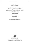 Cover of: Lebendige Vergangenheit: Abhandlungen und Aufsätze zur römischen Literatur und ihrem Weiterwirken