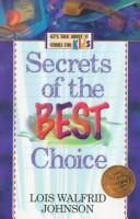 Cover of: Secrets of the best choice / Lois Walfrid Johnson.