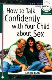 Cover of: How to talk confidently with your child about sex: parents guide