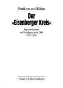 Cover of: Der " Eisenberger Kreis": Jugendwiderstand und Verfolgung in der DDR 1953-1958